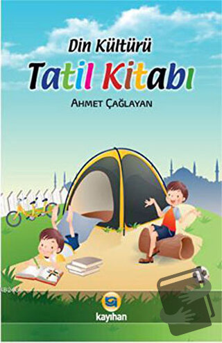 Din Kültürü Tatil Kitabı - Ahmet Çağlayan - Kayıhan Yayınları - Fiyatı