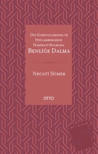 Din Kurucularında ve Peygamberlerde Hakikati Bulmada Benliğe Dalma - N