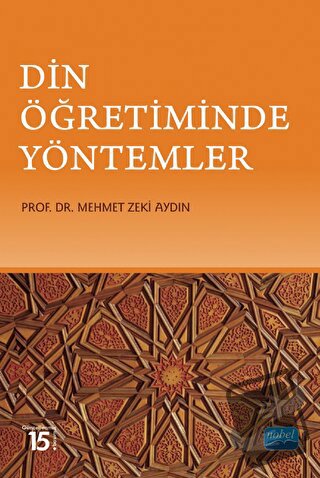 Din Öğretiminde Yöntemler - Mehmet Zeki Aydın - Nobel Akademik Yayıncı