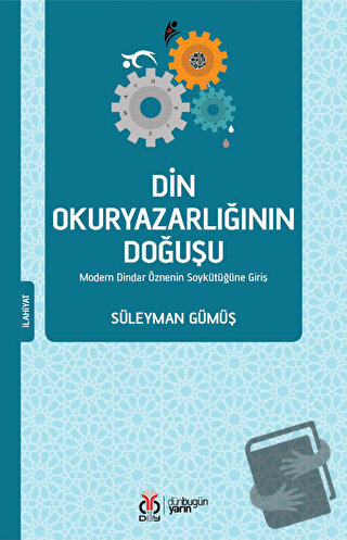 Din Okuryazarlığının Doğuşu - Süleyman Gümüş - DBY Yayınları - Fiyatı 