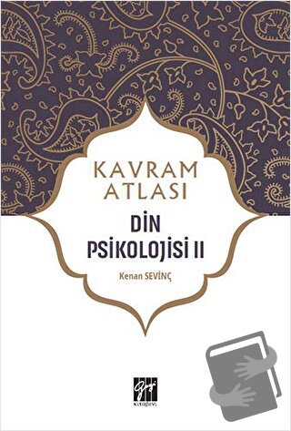 Din Psikolojisi 2 - Kavram Atlası - Kenan Sevinç - Gazi Kitabevi - Fiy