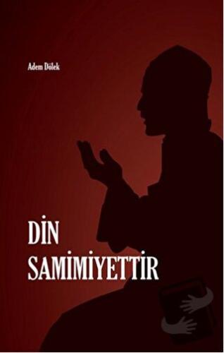 Din Samimiyettir - Adem Dölek - Rağbet Yayınları - Fiyatı - Yorumları 