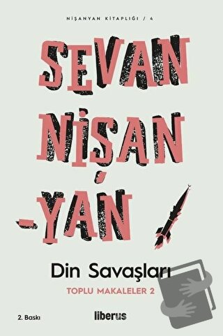 Din Savaşları - Toplu Makalaler 2 - Sevan Nişanyan - Liberus Yayınları