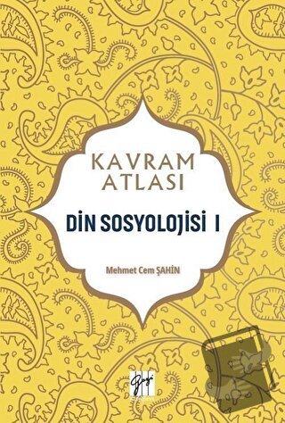 Din Sosyolojisi 1 - Kavram Atlası - Mehmet Cem Şahin - Gazi Kitabevi -