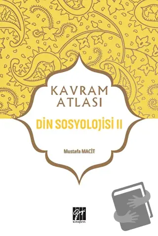 Din Sosyolojisi 2 - Kavram Atlası - Mustafa Macit - Gazi Kitabevi - Fi