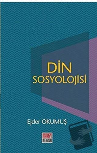 Din Sosyolojisi - Ejder Okumuş - Maarif Mektepleri - Fiyatı - Yorumlar