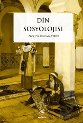 Din Sosyolojisi - Mustafa Tekin - Rağbet Yayınları - Fiyatı - Yorumlar