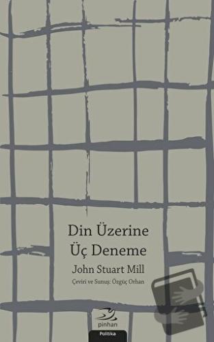 Din Üzerine Üç Deneme - John Stuart Mill - Pinhan Yayıncılık - Fiyatı 