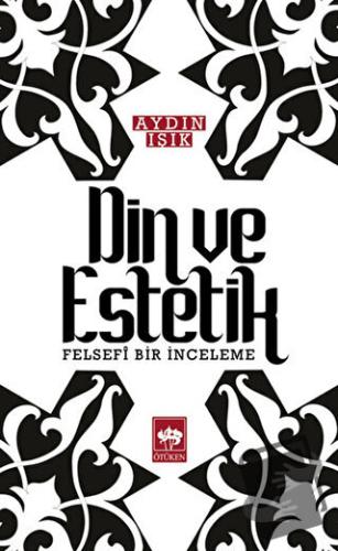 Din ve Estetik - Aydın Işık - Ötüken Neşriyat - Fiyatı - Yorumları - S