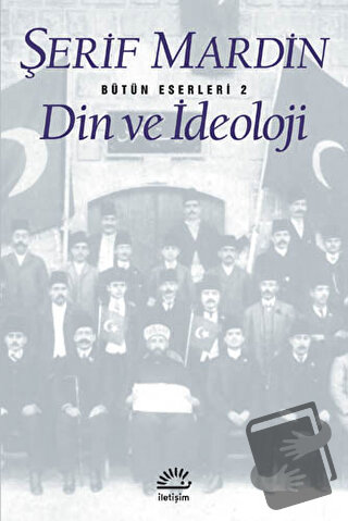 Din ve İdeoloji - Şerif Mardin - İletişim Yayınevi - Fiyatı - Yorumlar