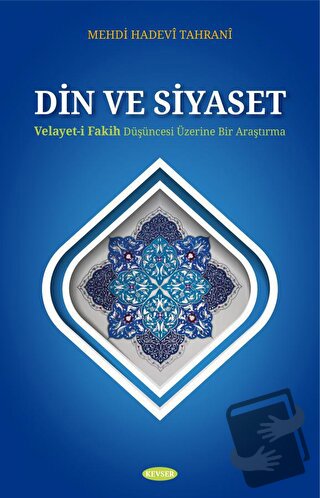 Din ve Siyaset - Mehdi Hadevi Tahrani - Kevser Yayınları - Fiyatı - Yo