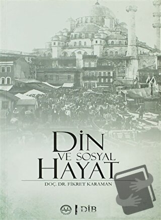 Din ve Sosyal Hayat - Fikret Karaman - Diyanet İşleri Başkanlığı - Fiy