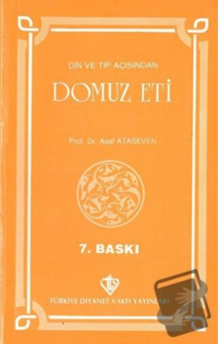 Din ve Tıp Açısından Domuz Eti - Asaf Ataseven - Türkiye Diyanet Vakfı