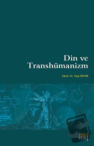 Din Ve Transhümanizm - Talip Demir - Eski Yeni Yayınları - Fiyatı - Yo