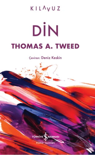 Din - Thomas A. Tweed - İş Bankası Kültür Yayınları - Fiyatı - Yorumla