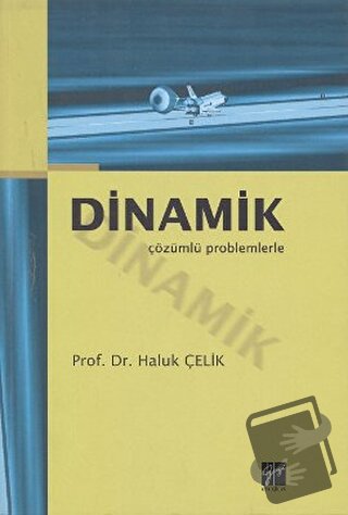 Dinamik Çözümlü Problemlerle - Haluk Çelik - Gazi Kitabevi - Fiyatı - 