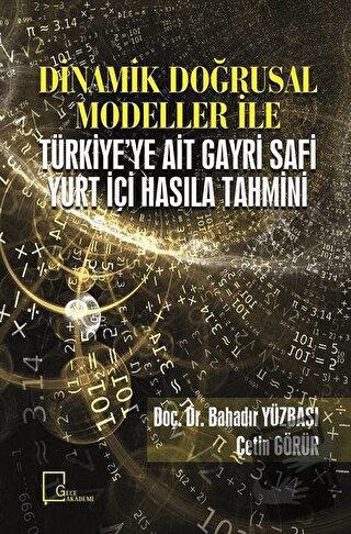 Dinamik Doğrusal Modeller İle Türkiye'ye Ait Gayri Safi Yurt İçi Hasıl