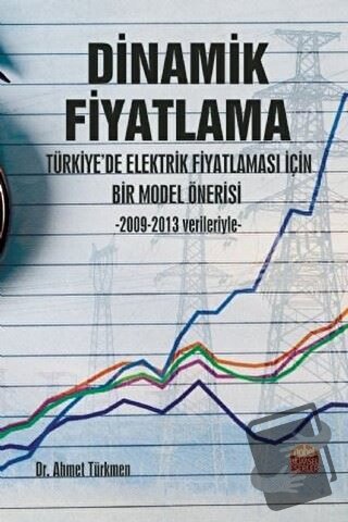 Dinamik Fiyatlama - Türkiye’de Elektrik Fiyatlaması İçin Bir Model Öne