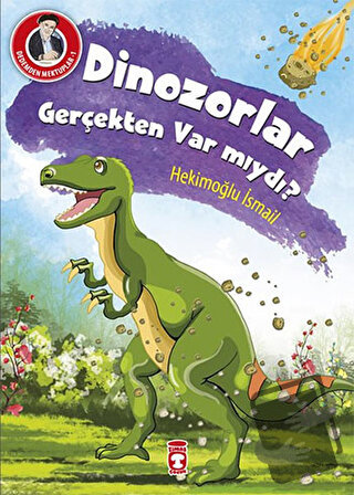 Dinazorlar Gerçekten Var mıydı? - Hekimoğlu İsmail - Timaş Çocuk - Fiy