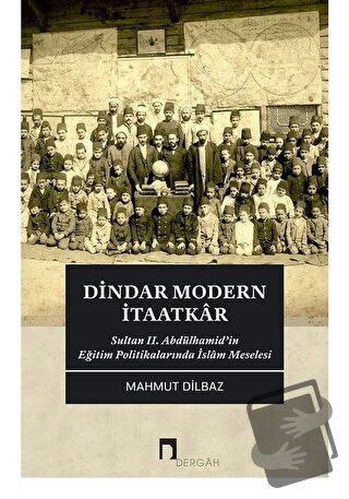 Dindar Modern İtaatkar - Mahmut Dilbaz - Dergah Yayınları - Fiyatı - Y