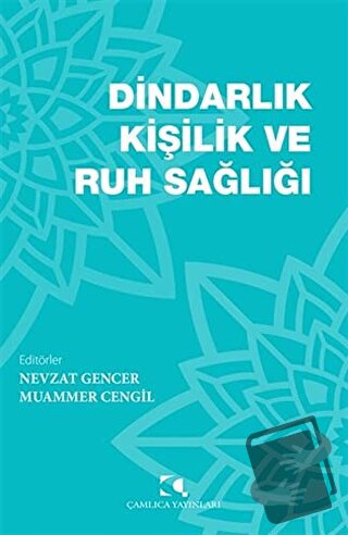 Dindarlık Kişilik ve Ruh Sağlığı - Muammer Cengil - Çamlıca Yayınları 