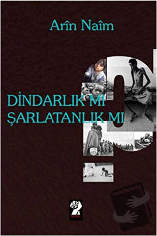 Dindarlık mı, Şarlatanlık mı? - Arin Naim - İştirak Yayınevi - Fiyatı 