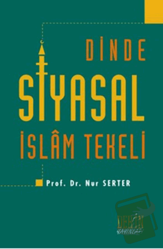 Dinde Siyasal İslam Tekeli - Nur Serter - Derin Yayınları - Fiyatı - Y