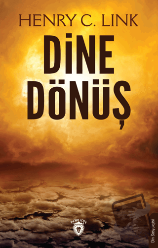 Dine Dönüş - Henry C. Link - Dorlion Yayınları - Fiyatı - Yorumları - 