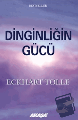 Dinginliğin Gücü - Eckhart Tolle - Akaşa Yayınları - Fiyatı - Yorumlar