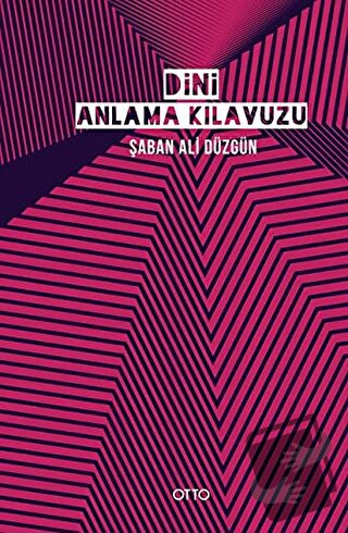 Dini Anlama Kılavuzu - Şaban Ali Düzgün - Otto Yayınları - Fiyatı - Yo