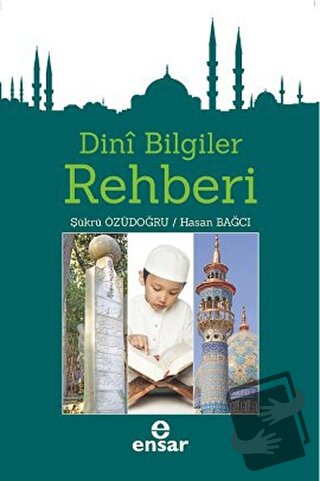 Dini Bilgiler Rehberi - Hasan Bağcı - Ensar Neşriyat - Fiyatı - Yoruml