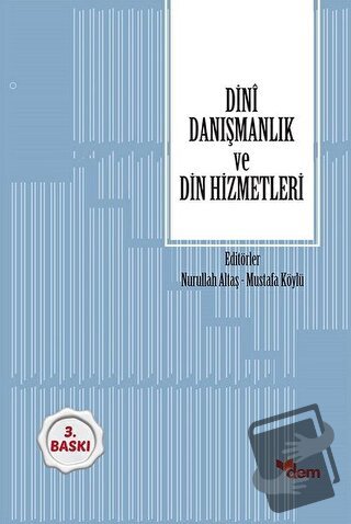 Dini Danışmanlık ve Din Hizmetleri - Mustafa Köylü - Dem Yayınları - F