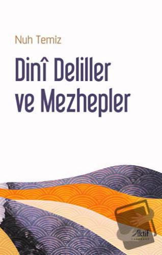 Dini Deliller ve Mezhepler - Nuh Temiz - Aktif Yayınevi - Fiyatı - Yor