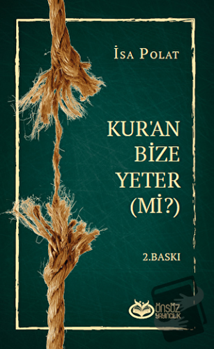 Dini Doğru Anlama ve Yaşamada Kur’an Bize Yeter (Mi?) - İsa Polat - Ön