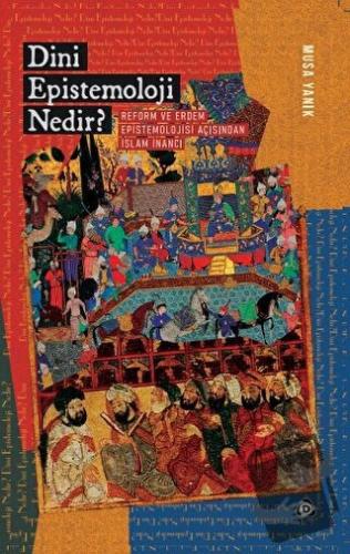 Dini Epistemoloji Nedir? - Musa Yanık - Düşün Yayıncılık - Fiyatı - Yo