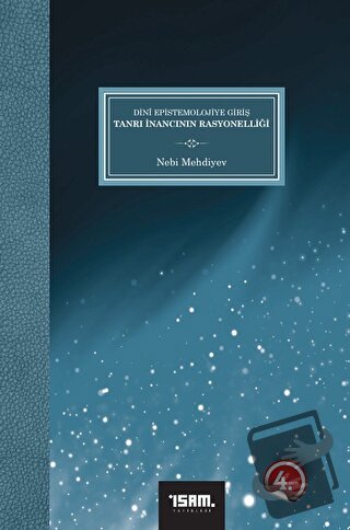 Dini Epistemolojiye Giriş - Tanrı İnancının Rasyonelliği - Nebi Mehdiy