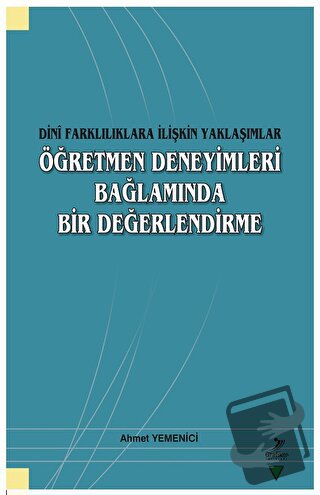 Dini Farklılıklara İlişkin Yaklaşımlar - Öğretmen Deneyimleri Bağlamın