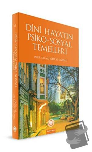 Dini Hayatın Psiko-Sosyal Temelleri - Ali Murat Daryal - Marmara Ünive