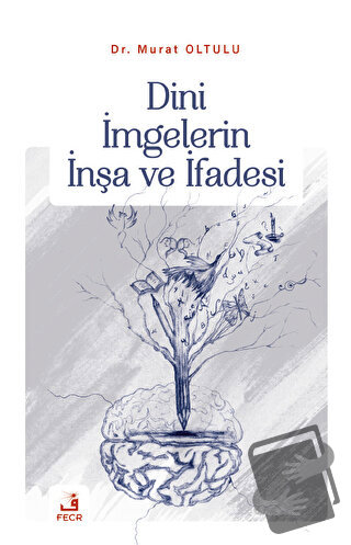 Dini İmgelerin İnşa ve İfadesi - Murat Oltulu - Fecr Yayınları - Fiyat