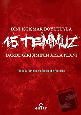 Dini İstismar Boyutuyla 15 Temmuz - Darbe Girişiminin Arka Planı - Hül