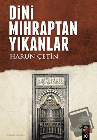 Dini Mihraptan Yıkanlar - Harun Çetin - IQ Kültür Sanat Yayıncılık - F