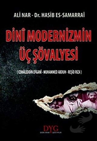 Dini Modernizmin Üç Şövalyesi - Ali Nar - DYG (Doğru Yorum Gazetesi) Y