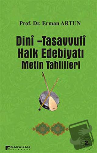 Dini - Tasavvufi Halk Edebiyatı Metin Tahlilleri - Erman Artun - Karah