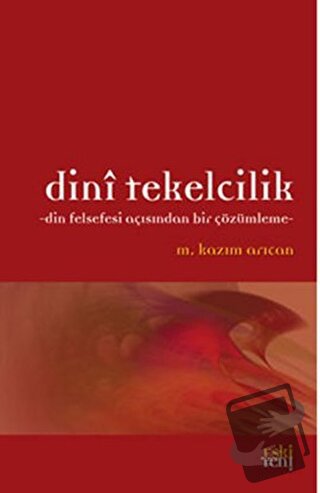 Dini Tekelcilik - M. Kazım Arıcan - Eski Yeni Yayınları - Fiyatı - Yor