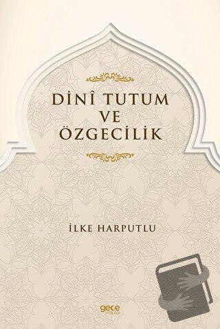 Dini Tutum ve Özgecilik - İlke Harputlu - Gece Kitaplığı - Fiyatı - Yo