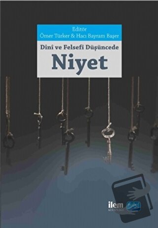 Dini ve Felsefi Düşüncede Niyet - Kolektif - İlem Yayınları - Fiyatı -