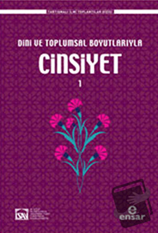 Dini ve Toplumsal Boyutlarıyla Cinsiyet 1 - İsmail Kurt - Ensar Neşriy