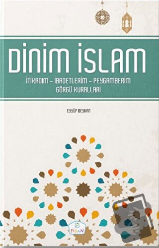 Dinim İslam - Eyyüp Beyhan - Fidan Yayınları - Fiyatı - Yorumları - Sa