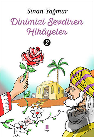 Dinimizi Sevdiren Hikayeler 2 - Sinan Yağmur - Kapı Yayınları - Fiyatı