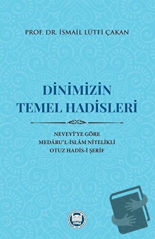 Dinimizin Temel Hadisleri - İsmail Lütfi Çakan - Marmara Üniversitesi